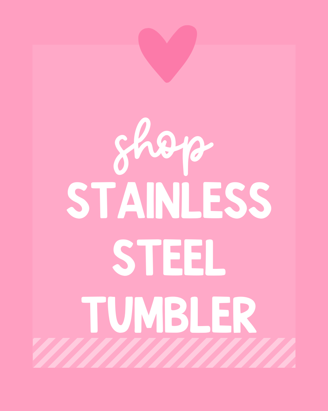 STAINLESS STEEL TUMBLER